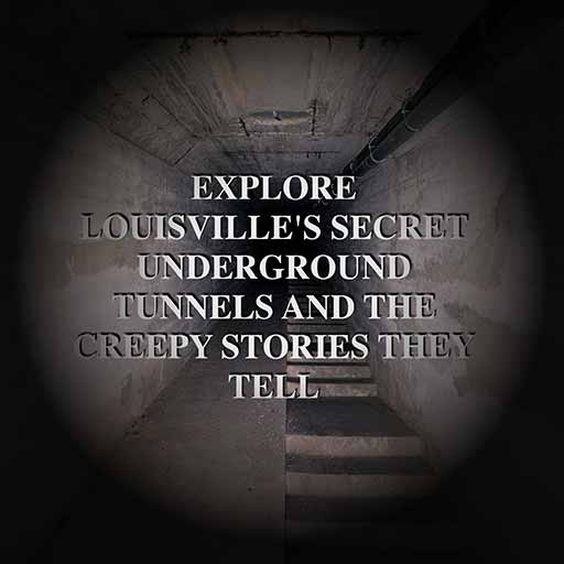 Louisville's Underground Tunnels